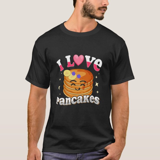 I Love Pancakes Pancakes Quotes Costume Pancake T Shirt (Framsida)