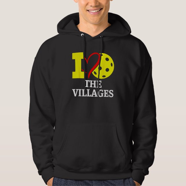 I Love Pickleball in The. Villages, Florida Hoodie (Framsida)