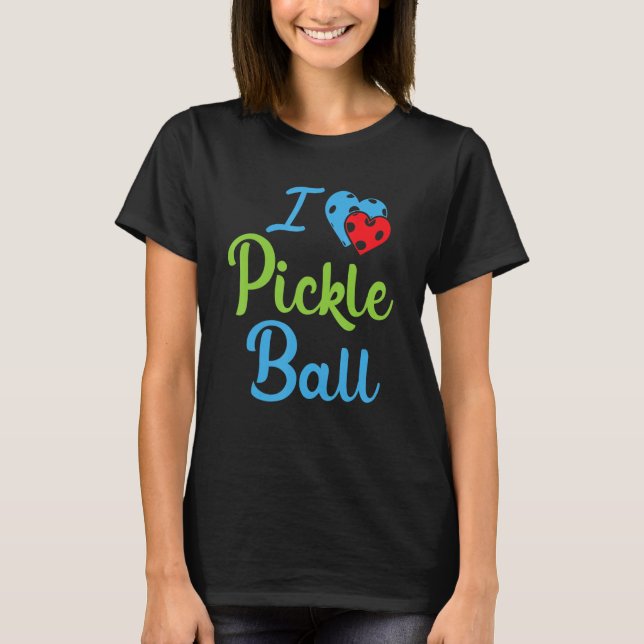 I Love Pickleball  Pickleball T Shirt (Framsida)