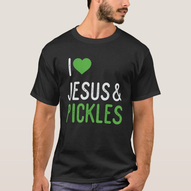 I Love Pickles And Jesus  Pickle T Shirt (Framsida)