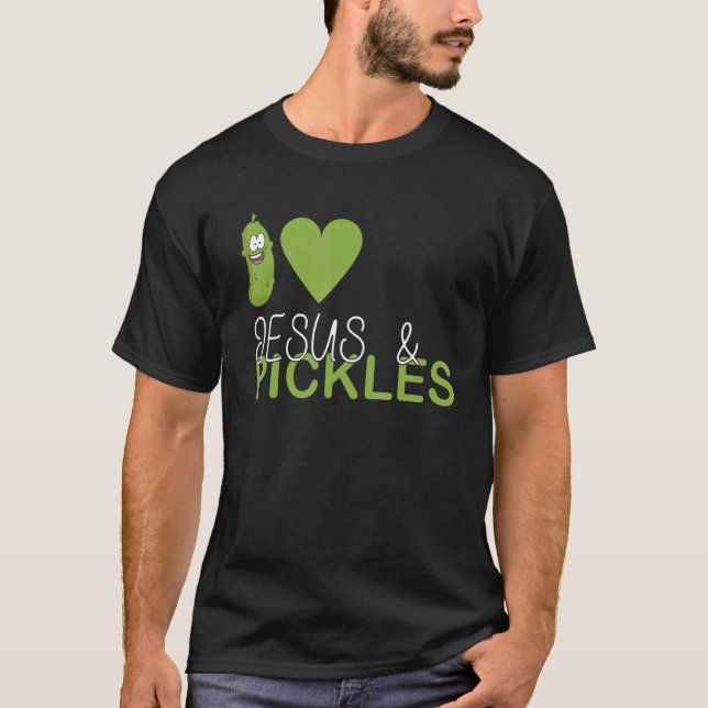 I Love Pickles & Jesus Pickle Vegetable Farming Ve T Shirt (Framsida)