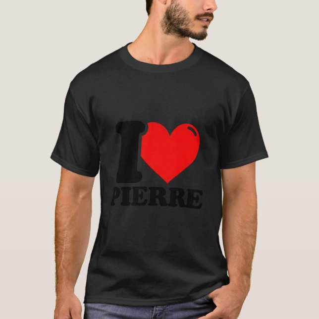 I Love Pierre T Shirt (Framsida)