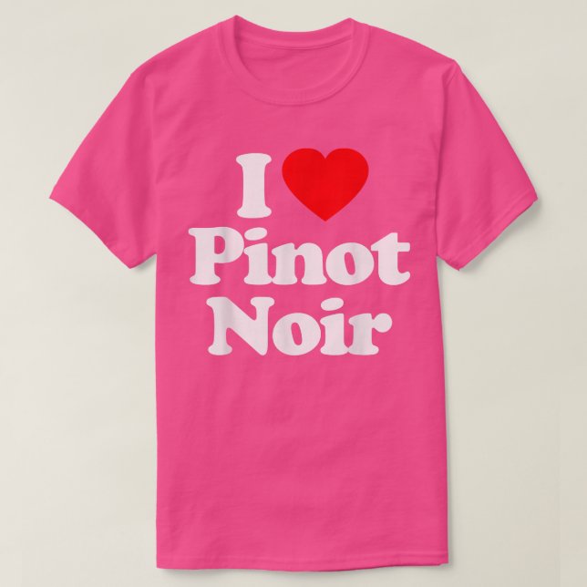 I Love Pinot Noir Heart _ Funny  T Shirt (Design framsida)