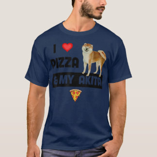 I Love Pizza and My Akita Dog Owner Pepperoni Food T Shirt