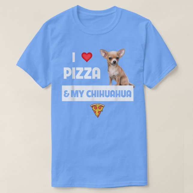 I Love Pizza And My Chihuahua Dog Owner Pepperoni  T Shirt (Design framsida)