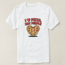 I Love Pizza Not People Funny Pizza T-Shirt
