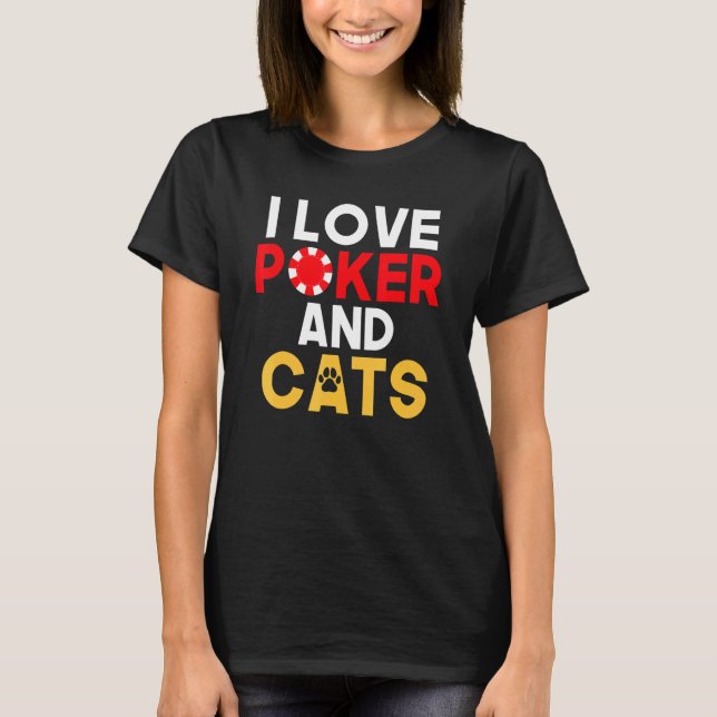 I love Poker and Cats Lover Game Playing Cards Pok T Shirt (Framsida)