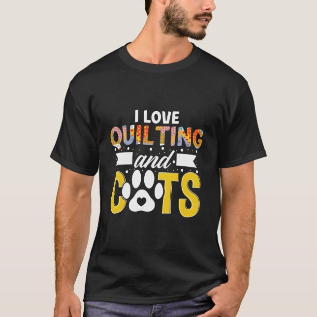 I Love Quilting And Cats Quilter Knitting Seamstre T Shirt (Framsida)