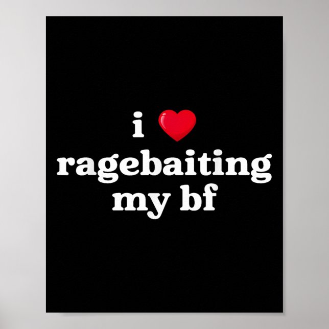 I Love Ragebaiting My Bf Heart Boy Friend Funny Sa Poster (Framsidan)