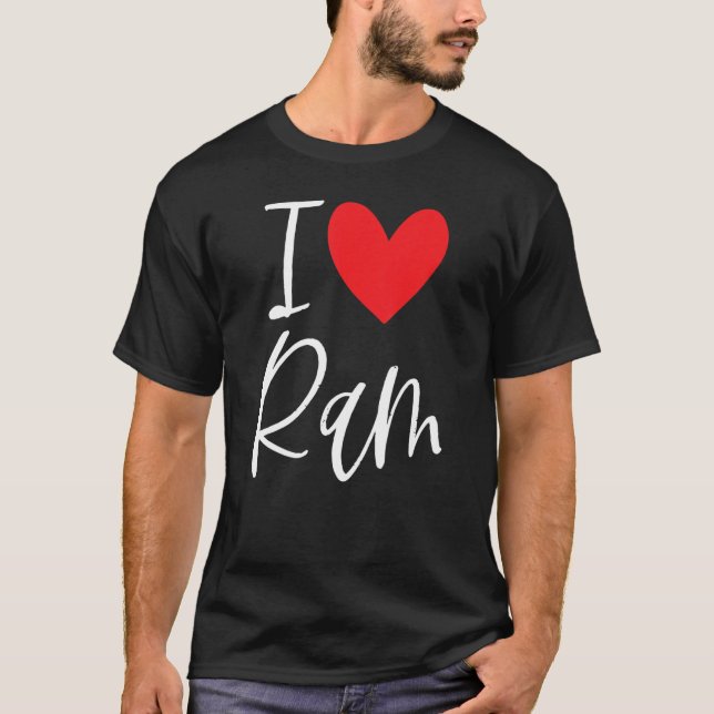 I Love Ram Name Personalized Boy Man Bff Friend He T Shirt (Framsida)