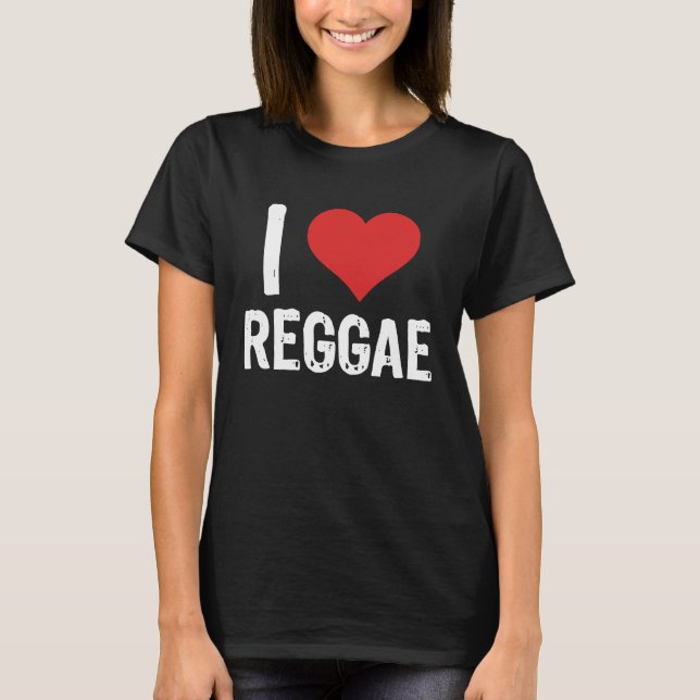 I Love Reggae T Shirt (Framsida)