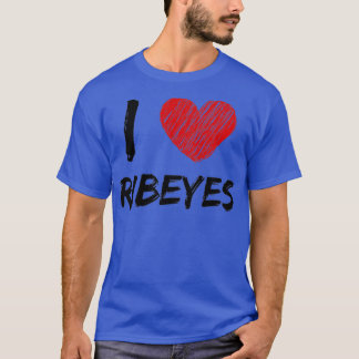 I Love Ribeyes T Shirt