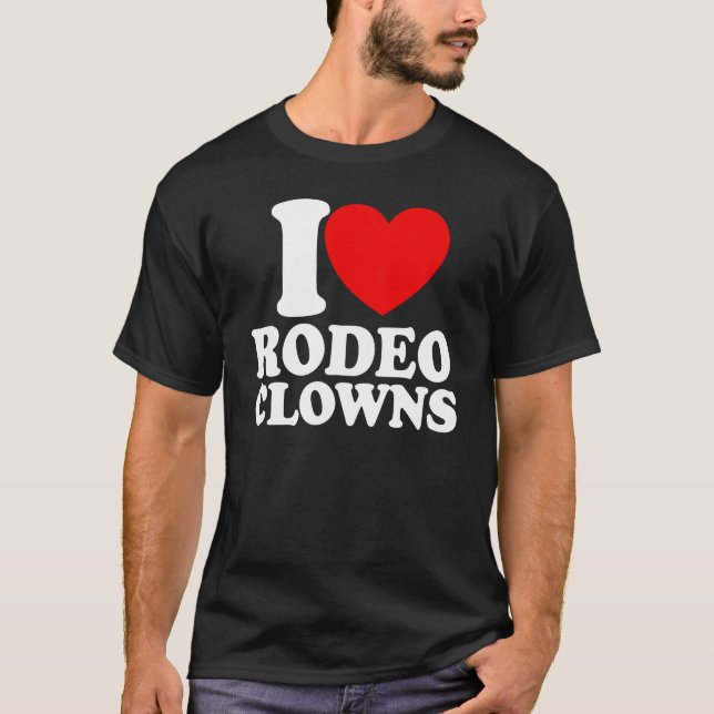 I Love Rodeo Clowns Red Heart Rodeo Clowns T Shirt (Framsida)