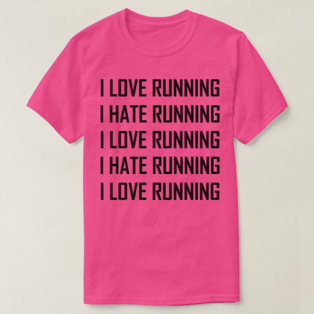 I Love Running Hate Running Funny 2 T Shirt (Design framsida)