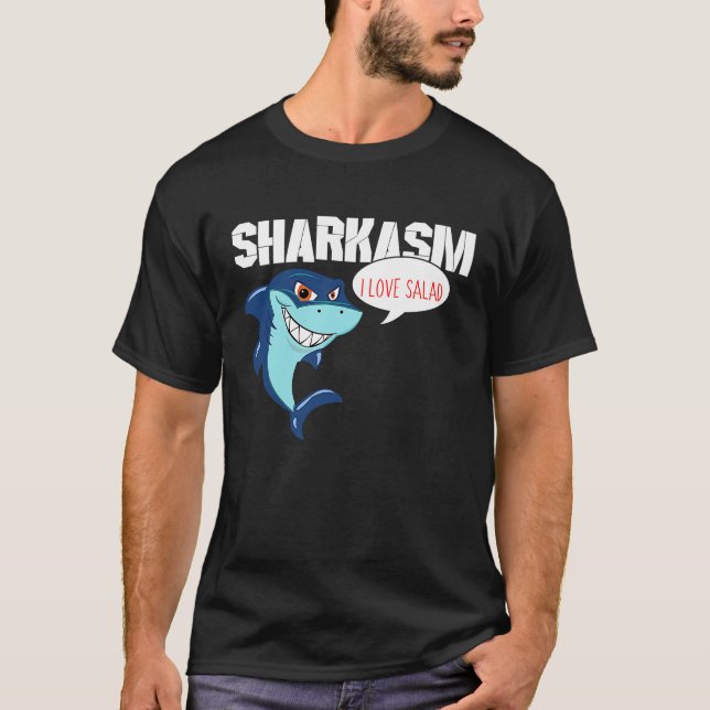 I love Salad Funny Sharkasm T Shirt (Framsida)