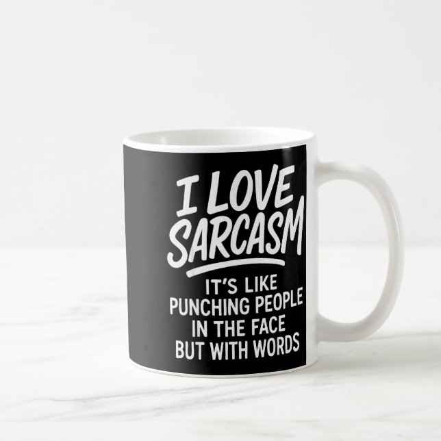 I Love Sarcasm Funny Bold Quote Snarky People Verb Kaffemugg (Höger)
