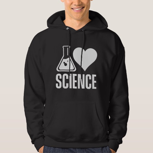 I love science Lover Teacher Scientist Sciences Hoodie (Framsida)