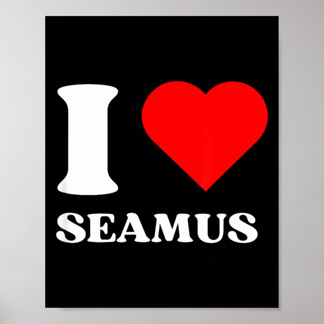 I Love Seamus I Heart Seamus Name Y2k Valentines D Poster (Framsidan)