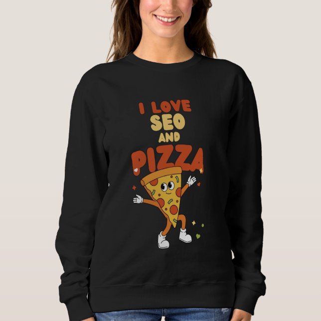 I Love SEO And Pizza Digital Marketing Search Engi T Shirt (Framsida)