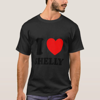 I Love Shelly T Shirt