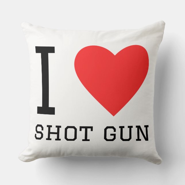 I love shot gun kudde (Framsida)