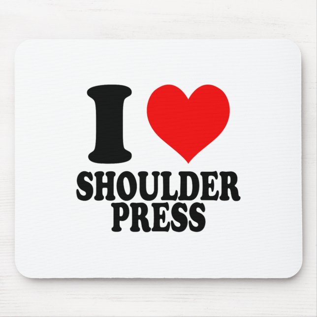 I Love Shoulder Press  Musmatta (Framsidan)
