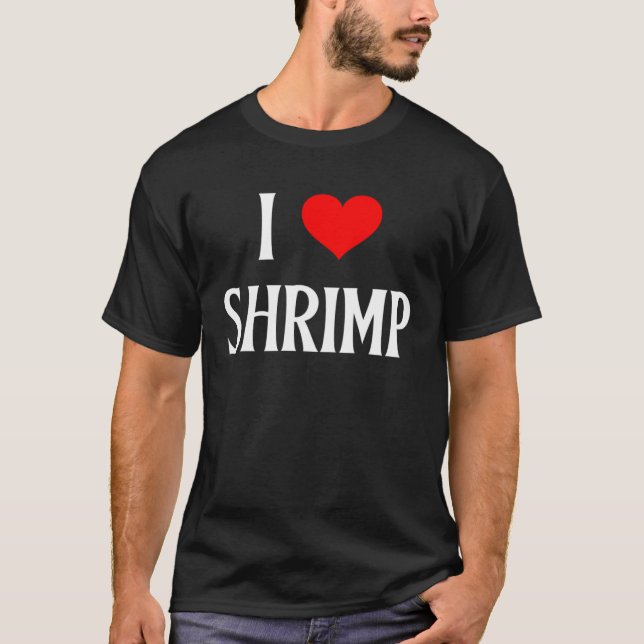 I Love Shrimp I Heart Shrimp Shellfish  Shrimp T Shirt (Framsida)