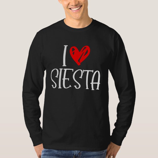 I Love Siesta Cinco De Mayo Spanish Spain Latin La T Shirt (Framsida)