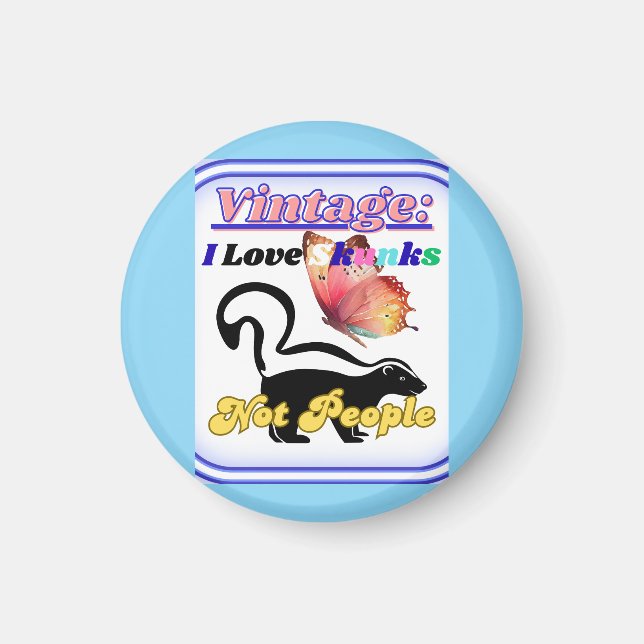 I Love Skunks, Not People Magnet (Framsidan)