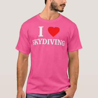I Love Skydiving Heart T Shirt