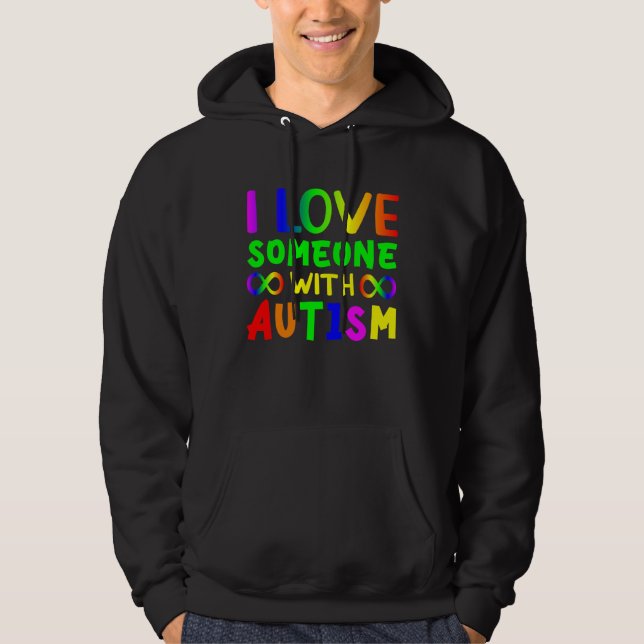 I love someone with Autism Child Awareness Choose  Hoodie (Framsida)