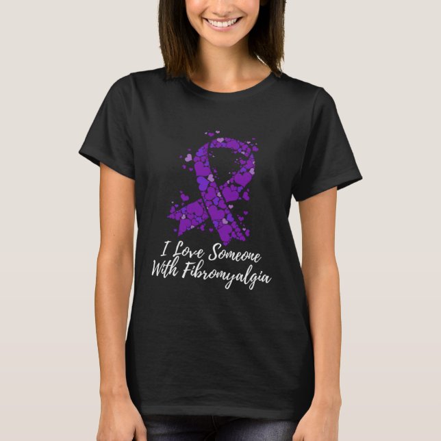 I Love Someone With Fibromyalgia Awareness T Shirt (Framsida)