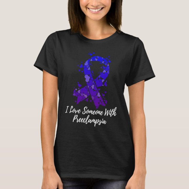 I Love Someone With Preeclampsia Awareness T Shirt (Framsida)