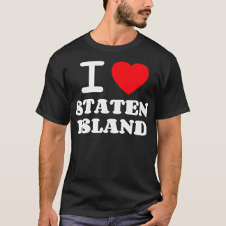 I Love Staten Island  T Shirt