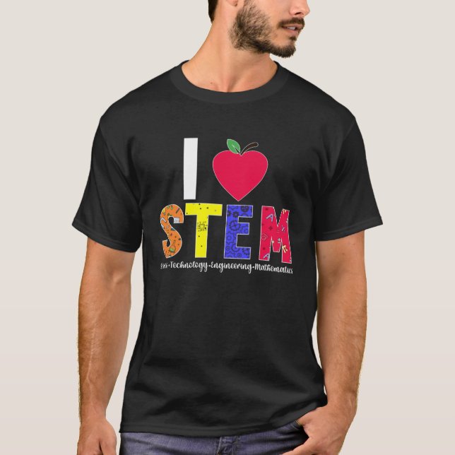 I Love STEM Teacher Science Technology Engineering T Shirt (Framsida)