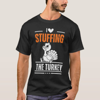 I Love Stuffing The Turkey Couple Matching Thanksg T Shirt