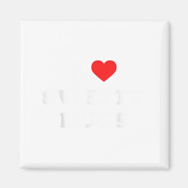 I Love Sweaty Hugs Marathon Watching Tee  Magnet (Framsidan)