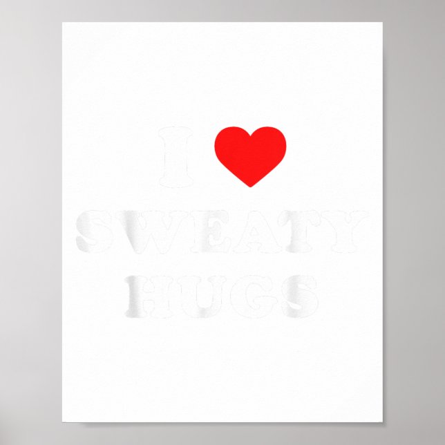 I Love Sweaty Hugs Marathon Watching Tee  Poster (Framsidan)