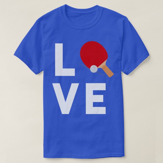I Love Table Tennis Cute Funny Ping Pong Gift Idea T Shirt (Design framsida)