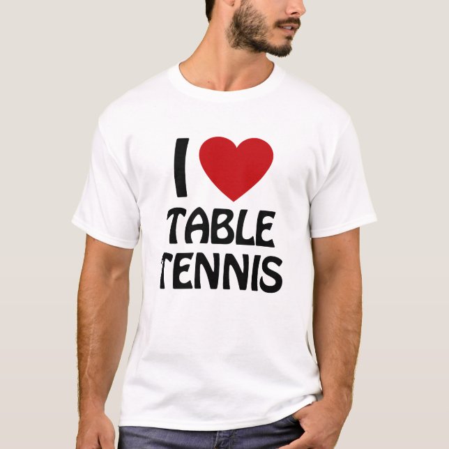 I love Table Tennis T Shirt (Framsida)