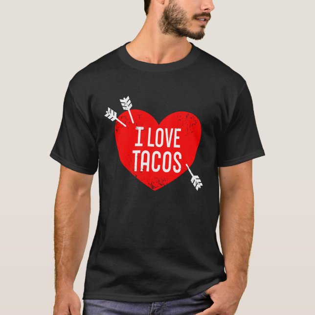 I Love Tacos Anti Valentine's Day Sarcasm Heart Re T Shirt (Framsida)