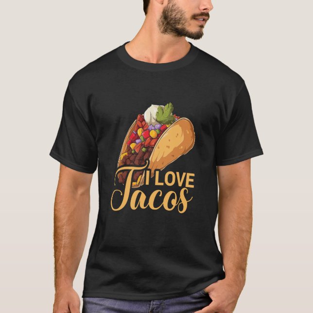 I Love Tacos Cinco De Mayo Taco Tacos Mexican Food T Shirt (Framsida)