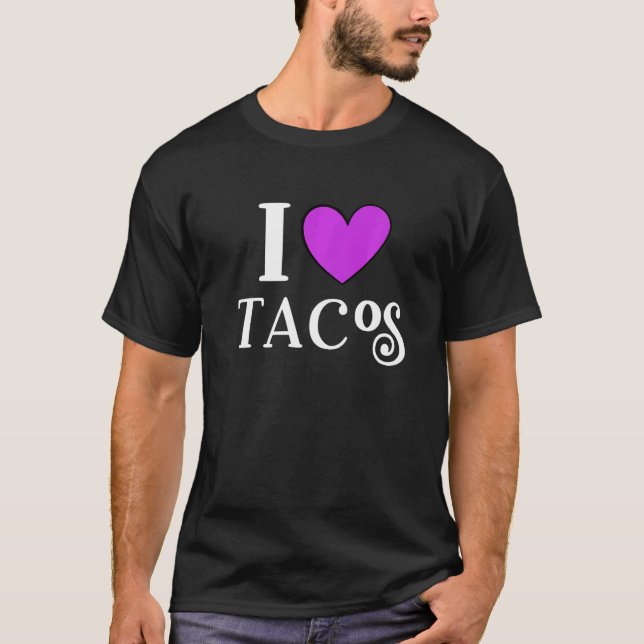 I Love Tacos Foodie Taco     1 T Shirt (Framsida)