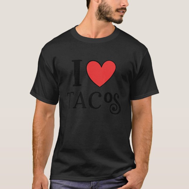 I Love Tacos T Shirt (Framsida)