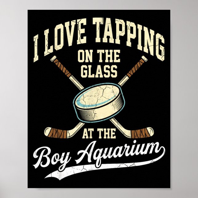 I Love Tapng On The Oh Gl Boy Aquarium Hockey  Poster (Framsidan)