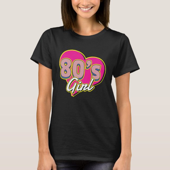 I Love The 80s For all who Love 80s T Shirt (Framsida)