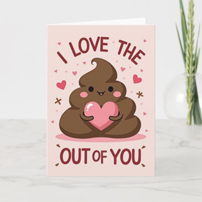 I Love The Poop Out Of You Card Kort (Framsida)