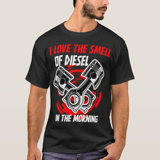 I Love the Smell of Diesel in the Morning Truck T Shirt (Framsida)