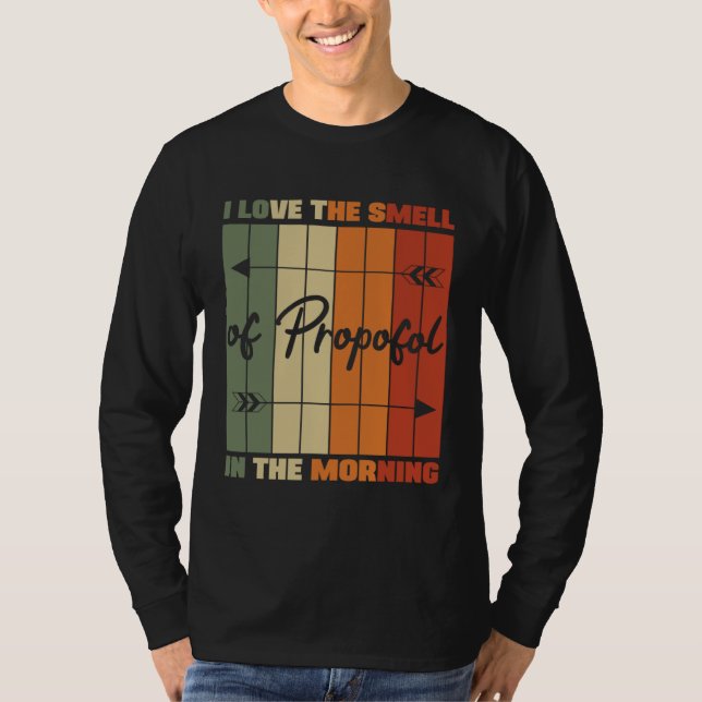 I Love The Smell Of Propofol Anesthesia Laryngosco T Shirt (Framsida)