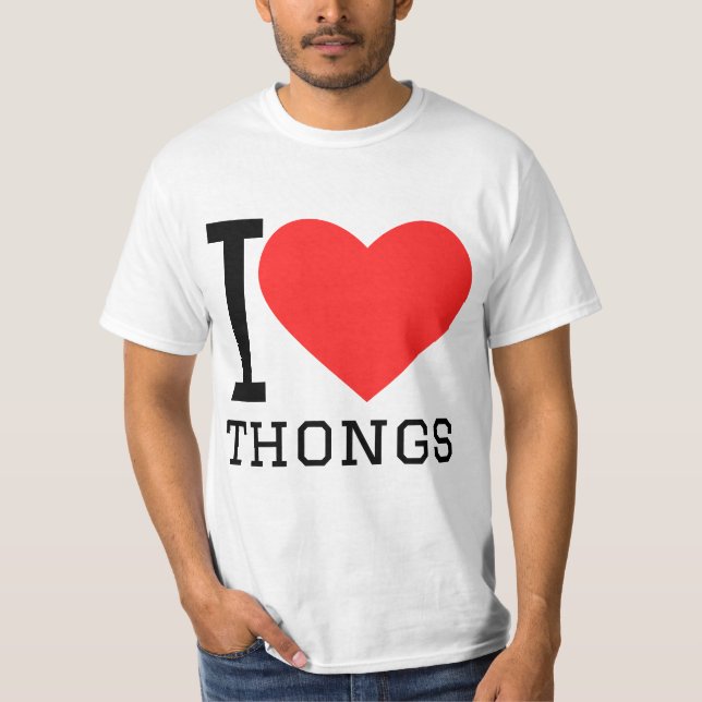I love thongs t shirt (Framsida)